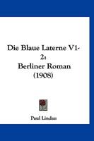 Die Blaue Laterne V1-2: Berliner Roman (1908) 1161072837 Book Cover
