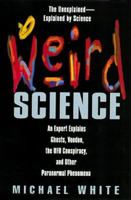 Weird Science: An Expert Explains Ghosts, Voodoo, The Ufo Conspiracy, And Other Paranormal Phenomena 0380805057 Book Cover