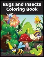 Bugs and Insects Coloring Book: Fun Coloring Book For Kids B093RLBNB3 Book Cover