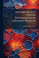 Johann August Unzers Physiologische Untersuchungen (German Edition) 1024564320 Book Cover
