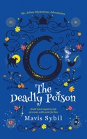 The Deadly Poison- Middle Grade Mystery Book: Mr. Johns Mysterious Adventures 1087997100 Book Cover