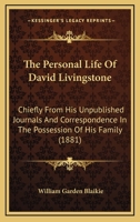The Personal Life of David Livingstone 1511694440 Book Cover