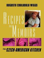 Recipes and Memoirs from a Czech-American Kitchen 1434314197 Book Cover