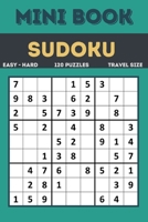 SUDOKU MINI BOOK: Easy to Hard Sudoku Puzzles Book | Sized For Travel, 120 Puzzles ( All levels ) | Grids With Answers At The Back B08R69ZL9P Book Cover