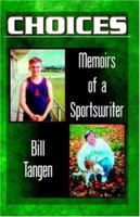 Choices.Memoirs of a Sportswriter 0741424339 Book Cover