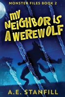 My Neighbor Is A Werewolf: Large Print Edition 4867455873 Book Cover