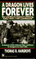 A Dragon Lives Forever: War and Rice in Vietnam's Mekong Delta 080410672X Book Cover