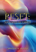 Reset: Succored by Christ B0H1S1VRZV Book Cover