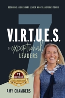 7 V.I.R.T.U.E.S. of Exceptional Leaders B0BTRHDWJF Book Cover
