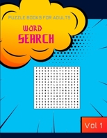 Word search puzzle books for adults: A fun and challenging puzzles for advanced solvers, keep you brain in shape while having good times . Vol 1 B08R9WBK6B Book Cover