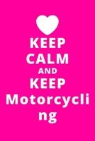Keep Calm And Keep Motorcycling: 6x9 120 Pages Journal 1661851207 Book Cover