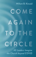 Come Again to the Circle 1666749575 Book Cover
