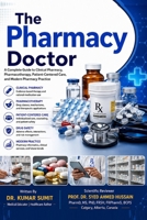 The Pharmacy Doctor: A Complete Guide to Clinical Pharmacy, Pharmacotherapy, Patient-Centered Care, and Modern Pharmacy Practice (The Everyday Doctor Series) B0HDR96TYF Book Cover