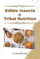 Edible Insects and Tribal Nutrition 1805281437 Book Cover