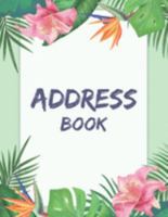 Address Book: Over 400+ for Keep Your Names, Addresses, Birthday, Mobile With Alphabetical 1692050184 Book Cover