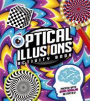Optical Illusions Activity Book: Packed with Brain-Boggling Activities! 1789504147 Book Cover