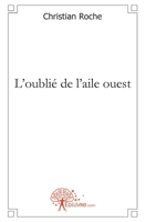 L'oublié de l'aile ouest (French Edition) 2812113227 Book Cover