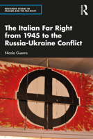 The Italian Far Right from 1945 to the Russia-Ukraine Conflict 1032566256 Book Cover