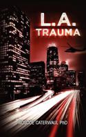 L.A. Trauma 1466367814 Book Cover