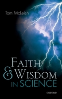 Faith and Wisdom in Science 0198757557 Book Cover