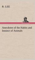 Anecdotes of the Habits and Instinct of Animals 1546958584 Book Cover