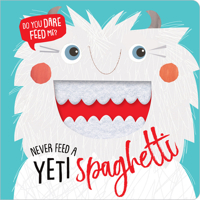 Never feed a Yeti spaghetti 1788432304 Book Cover