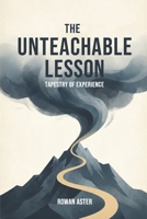 The Unteachable Lesson B0GMY3X9T6 Book Cover