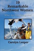 19 Remarkable Northwest Women: What Are They Doing Now? 1497544025 Book Cover
