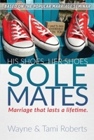 Sole Mates: Marriage that Last a Lifetime 1952955084 Book Cover