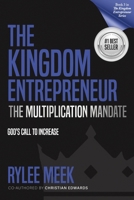The Kingdom Entrepreneur: The Multiplication Mandate: God's Call to Increase B0GGGPQXNG Book Cover