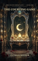 The Courting Game: A Forbidden Fantasy Romance (The Velvet Inheritance) B0H7VRN7RH Book Cover