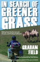 In Search of Greener Grass: Riding from Reality Towards Dreams and Finding Fulfilment 1890623555 Book Cover