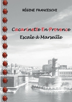 Cacarinette En Provence. Escale ? Marseille 2322388254 Book Cover