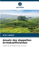 Ansatz des doppelten Erntekoeffizienten: Schätzung der Bewässerung für Sesam 6206290646 Book Cover