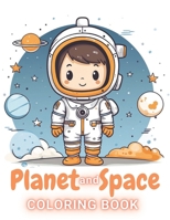 Planet and Space Coloring Book: 100+ Fun And Easy Coloring Pages B0CT72QJSC Book Cover