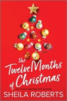 The Twelve Months of Christmas: A Novel 0778334279 Book Cover