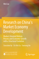 Research on China’s Market Economy Development: Market-Oriented Reform Process and Economic Growth with a Structural Evolution 9819714001 Book Cover
