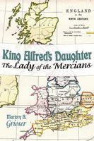 King Alfred's Daughter: The Lady of the Mercians 160844306X Book Cover