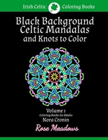 Black Background Celtic Mandalas and Knots to Color 1542678676 Book Cover