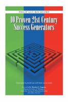 10 Proven 21st Century Success Generators: Guaranteed to provide you with better success results 1504358740 Book Cover