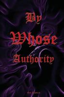 By Whose Authority 1541123956 Book Cover