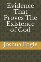 Evidence That Proves The Existence of God B095T2VMT1 Book Cover