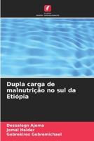 Dupla carga de malnutrição no sul da Etiópia (Portuguese Edition) 6207621905 Book Cover