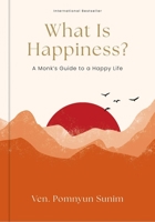 What Is Happiness?: A Monk's Guide to a Happy Life B0FCD9XNF7 Book Cover