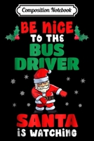 Composition Notebook: Bus Driver Christmas Pajama Santa Is Watching Journal/Notebook Blank Lined Ruled 6x9 100 Pages 1697522769 Book Cover