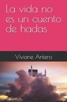 La vida no es un cuento de hadas (Spanish Edition) B0FKGQRGCD Book Cover