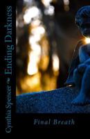 Ending Darkness (The Dark Series) 1499156677 Book Cover