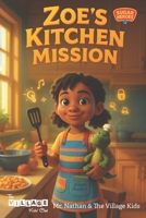 Sugar Heroes: Zoe's Kitchen Mission: Helping kids understand and thrive with diabetes. 1967513104 Book Cover