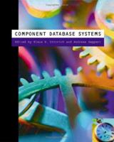 Component Database Systems (The Morgan Kaufmann Series in Data Management Systems) 1558606424 Book Cover