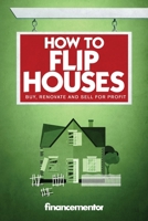 How to flip houses: Buy, renovate and sell for profit B09FSCFS9N Book Cover
